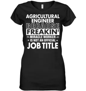 Agricultural Engineer Because Freakin' Miracle Worker Job Title Ladies V-Neck