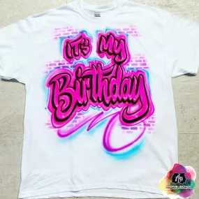 Airbrush It's My Birthday Shirt Design