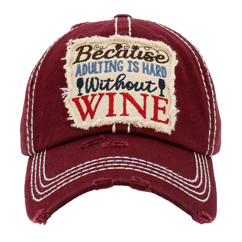 Because Adulting Is Hard Without Wine Vintage Baseball Cap