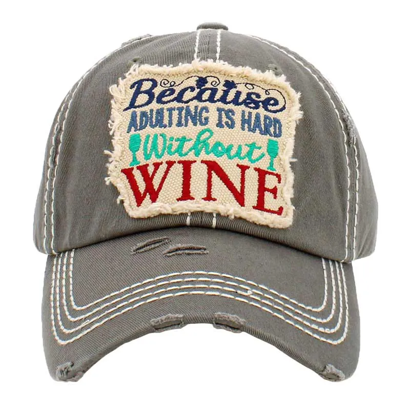 Because Adulting Is Hard Without Wine Vintage Baseball Cap