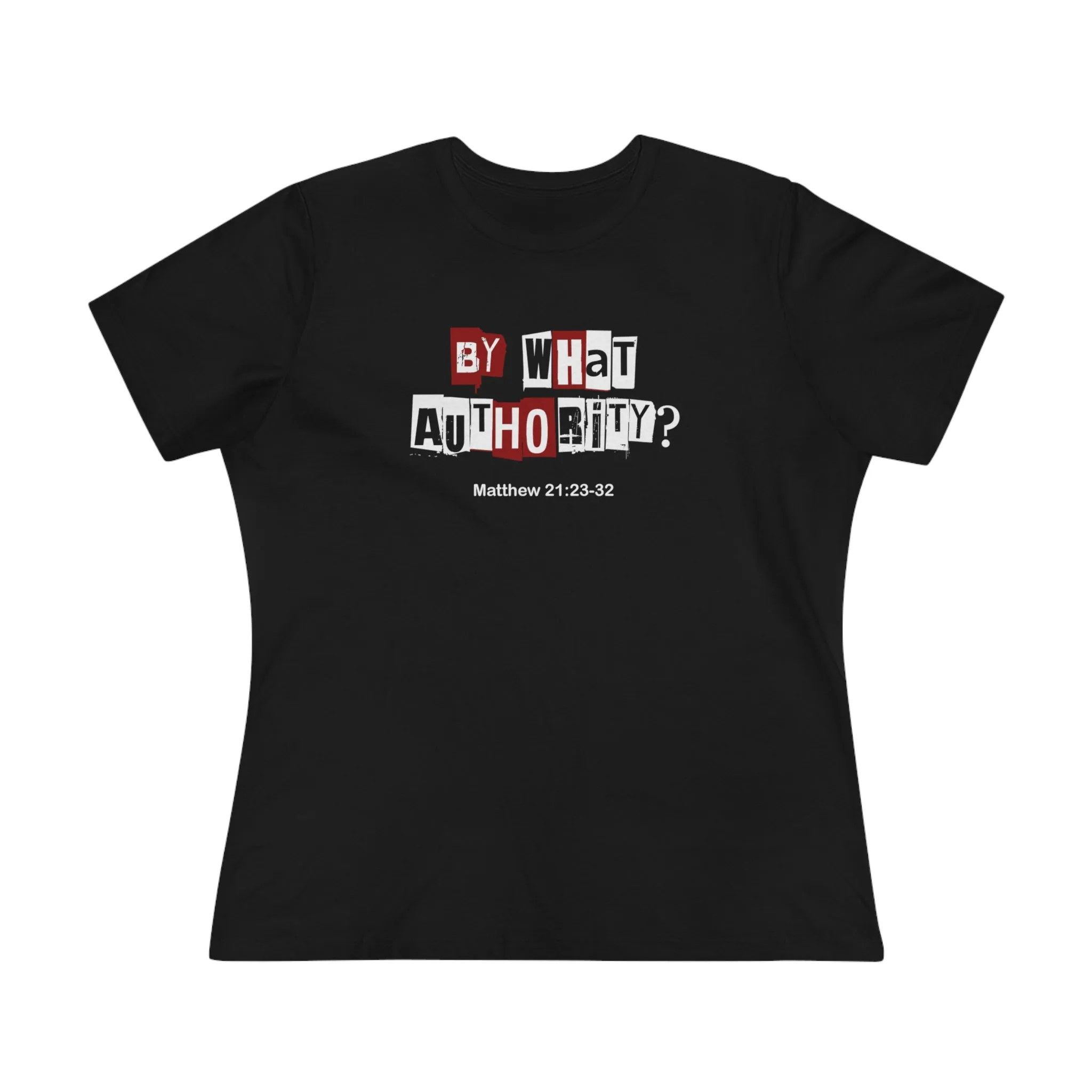 By What Authority?, Women's Premium Tee