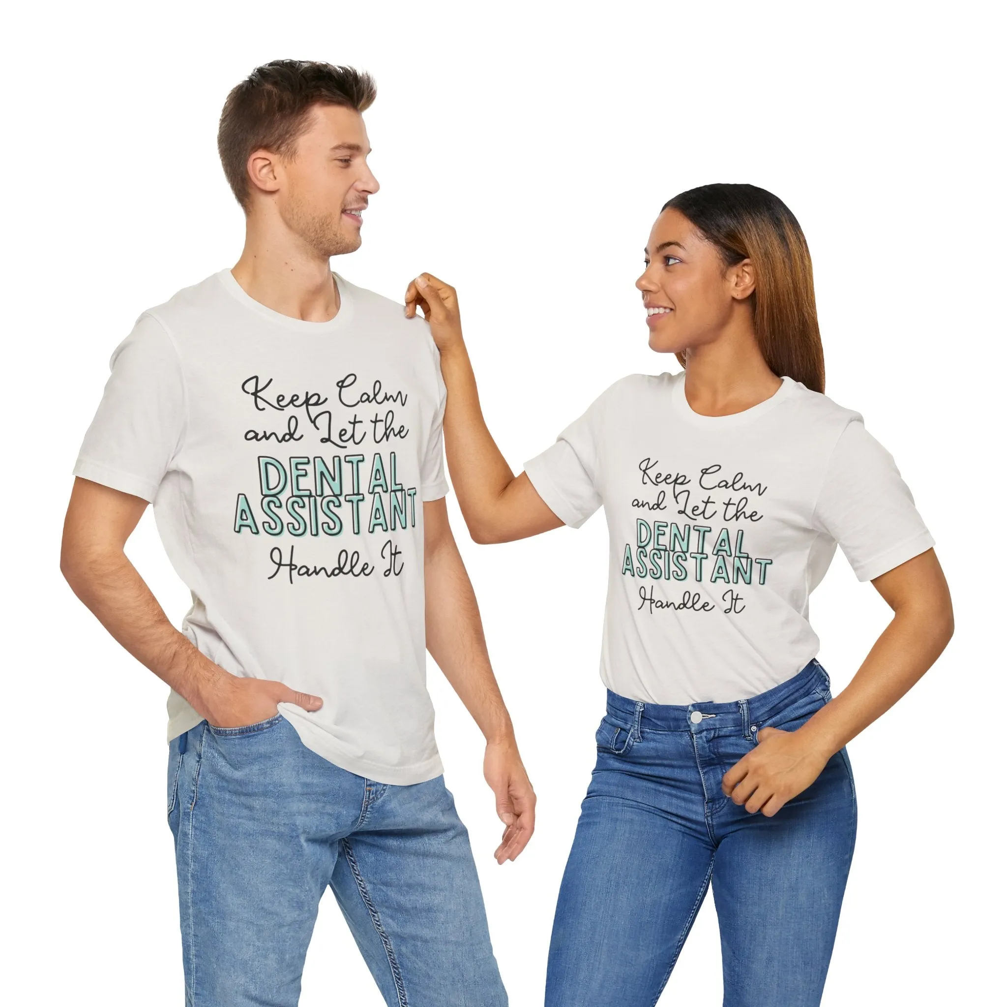 Keep Calm and let the Dental Assistant handle It - Jersey Short Sleeve Tee