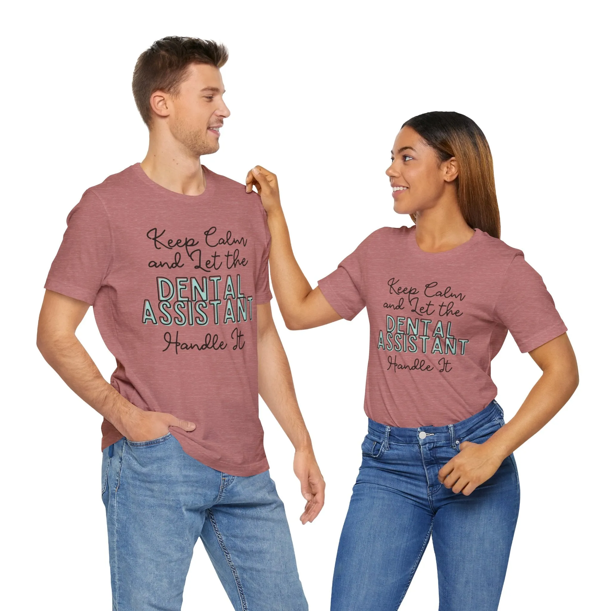 Keep Calm and let the Dental Assistant handle It - Jersey Short Sleeve Tee