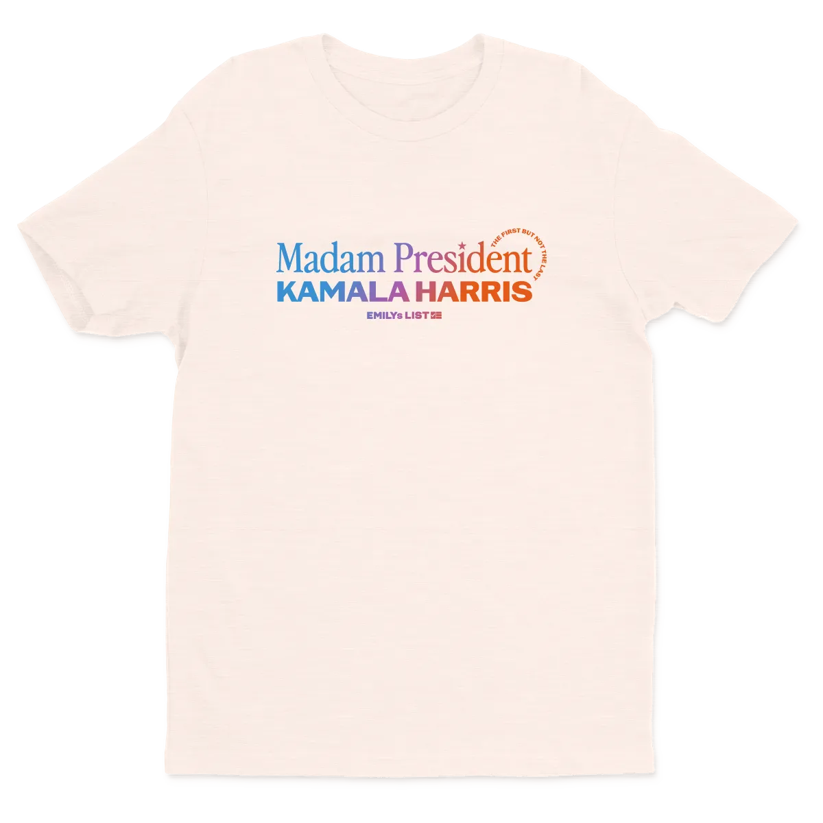 Madam President: First But Not Last Tee