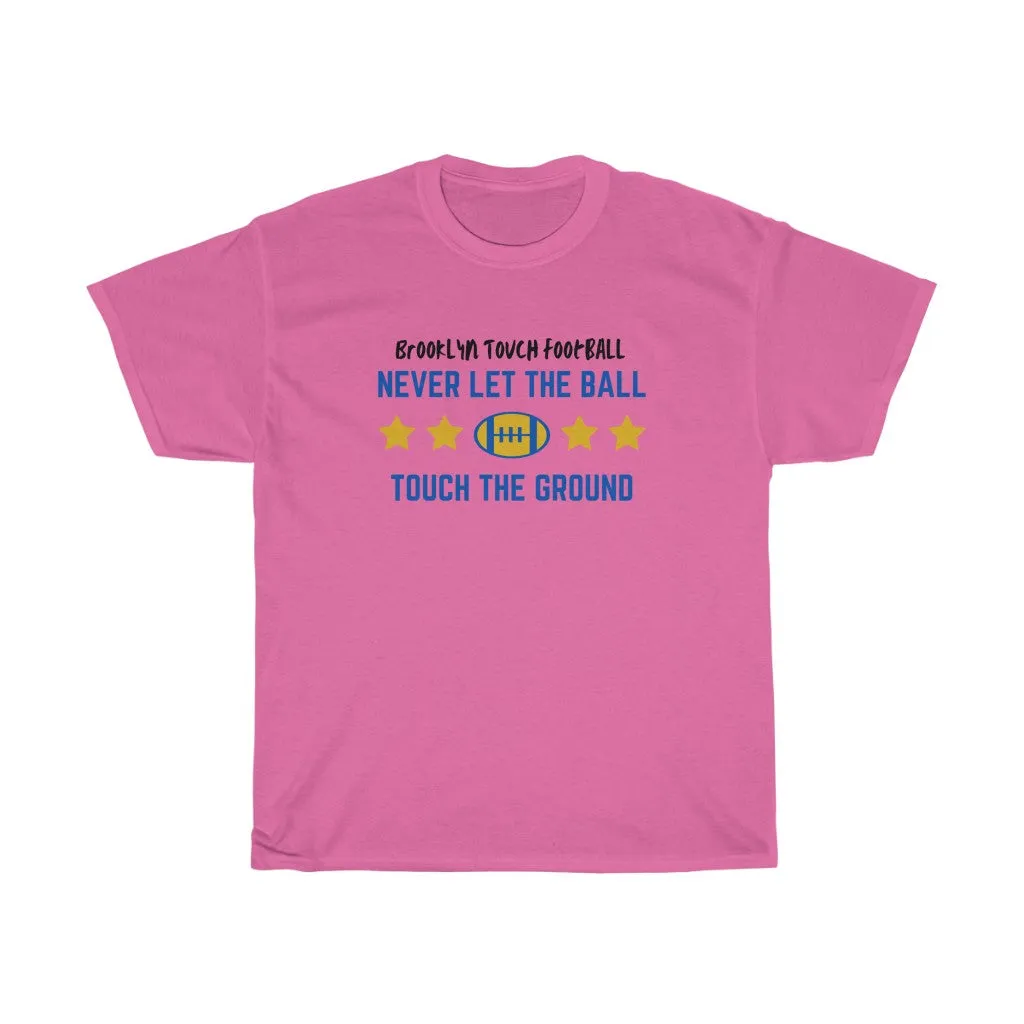 Never Let The Ball Touch The Ground Brooklyn Football Heavy Cotton Tee