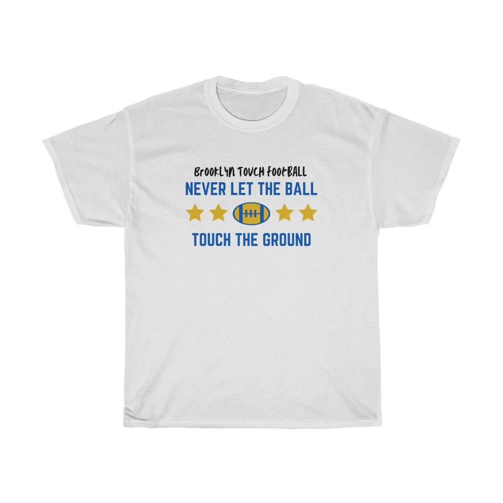 Never Let The Ball Touch The Ground Brooklyn Football Heavy Cotton Tee