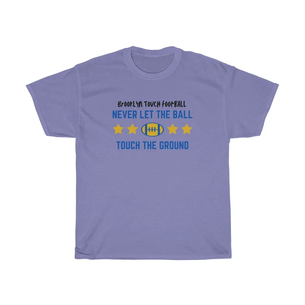 Never Let The Ball Touch The Ground Brooklyn Football Heavy Cotton Tee