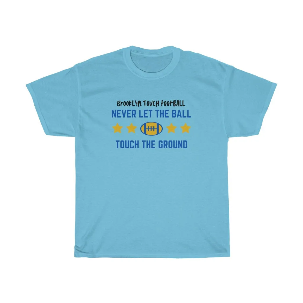 Never Let The Ball Touch The Ground Brooklyn Football Heavy Cotton Tee