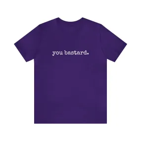 you bastard. Unisex Heavy Cotton Tee